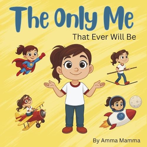 The Only Me That Ever Will Be: That Ever Will Be