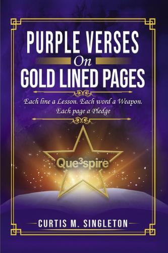 Purple Verses on Gold-Lined Pages: Each Line a Lesson. Each word a Weapon. Each page a Pledge