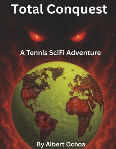 Total Conquest: A Tennis SciFi Adventure
