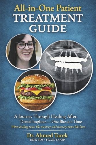 All-in-One Patient Treatment Guide: A Journey Though Healing After Dental Implants - One Bite at a Time