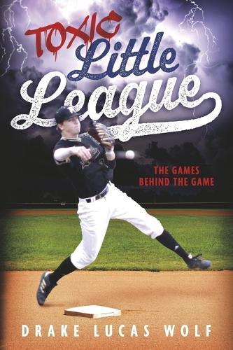 Toxic Little League: The Games behind the Game