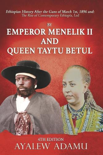 Ethiopian History After the GUNs of March 1st: Emperor Menelik and Queen Taytu