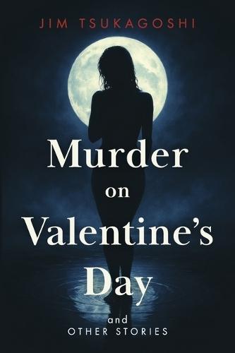 Murder on Valentine's Day and Other Stories