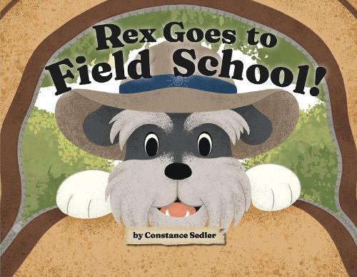 Rex Goes to Field School