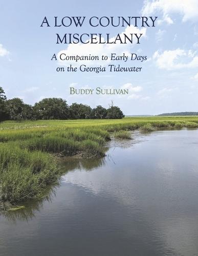 A Low Country Miscellany: A Companion to Early Days on the Georgia Tidewater