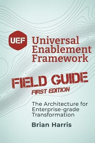 Universal Enablement Framework: Field Guide