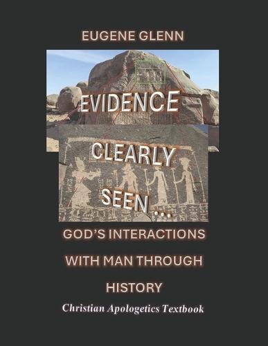 Evidence Clearly Seen of God's Interactions Through History