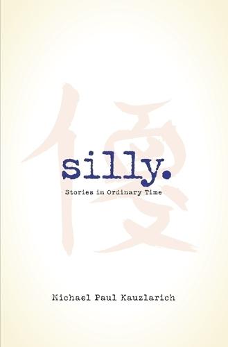 Silly: Stories in Ordinary Time