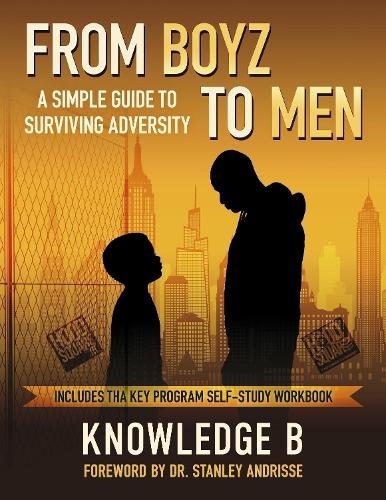 From Boyz To Men: A Simple Guide To Surviving Adversity