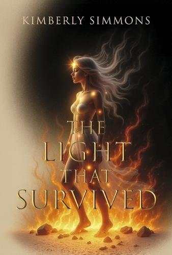 The Light That Survived: A story of the Divine Spark that could not be extinquished.