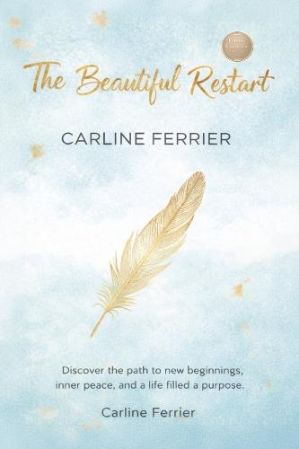 The Beautiful Restart: Discover new beginnings, inner peace, and a life of purpose.
