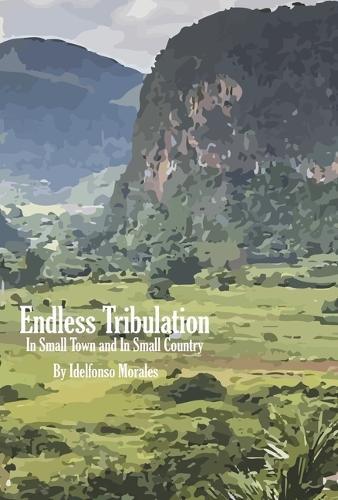 Endless Tribulation: In Small Town and In Small Country
