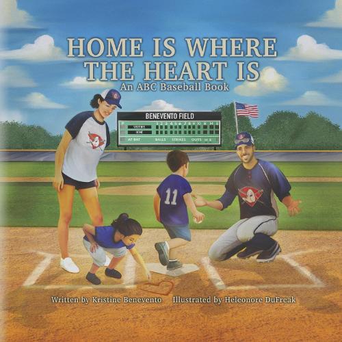Home Is Where the Heart Is: An ABC Baseball Book