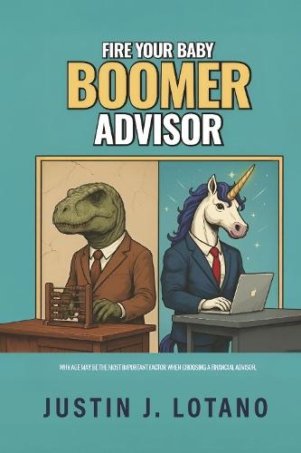 Fire Your Baby Boomer Advisor: Why Age May Be the Most Important Factor When Choosing a Financial Advisor