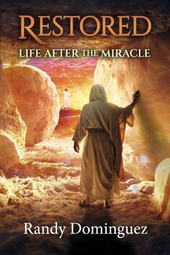 Restored: Life After the Miracle