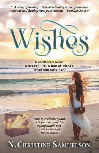Wishes: A shattered heart. A broken life. A box of wishes. What can save her?