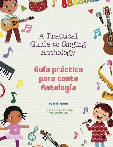 A Practical Guide to Singing Anthology: Gua prctica para canto Antologa