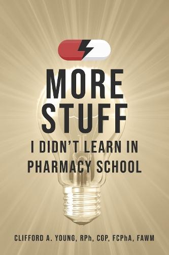 More Stuff I Didn't Learn In Pharmacy School