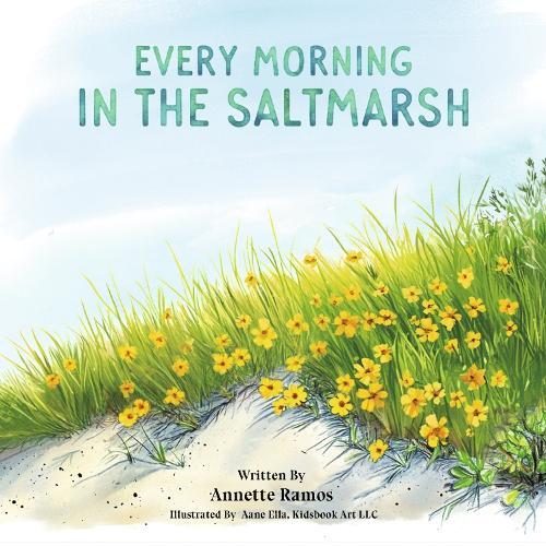 EVERY MORNING IN THE SALTMARSH
