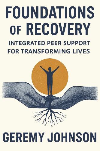 Foundations of Recovery: Integrated Peer Support for Transforming Lives