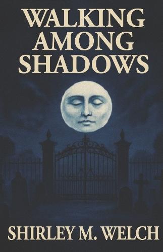 Walking Among Shadows