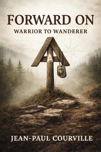 Forward On: Warrior to Wanderer