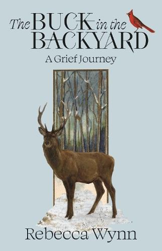 The Buck in the Backyard: A Grief Journey