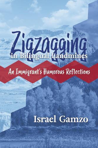 Zigzagging in Bilingual Landmines: An Immigrant's Humorous Reflections