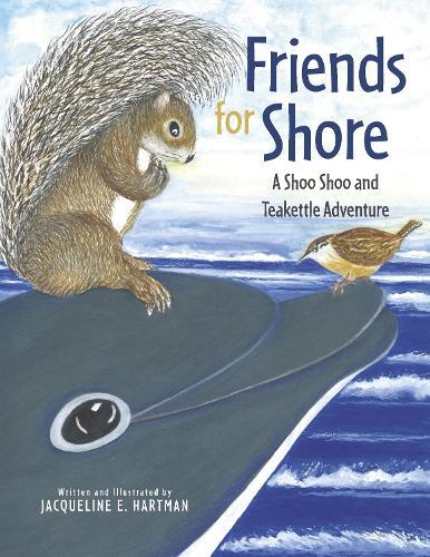 Friends for Shore: A Shoo Shoo and Teakettle Adventure