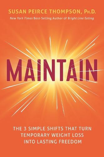 Maintain: The Three Indentity Shifts that Turn Temporary Weight Loss into Lasting Freedom