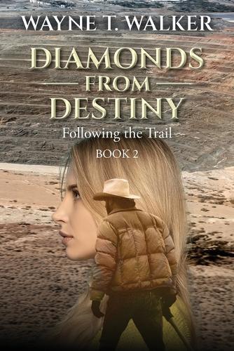 Diamonds From Destiny: Book 2: Following the Trail