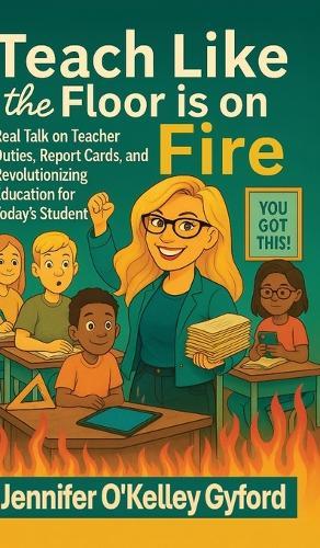 Teach Like the Floor Is on Fire