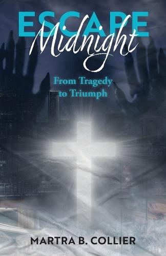 Escape Midnight: From Tragedy to Triumph