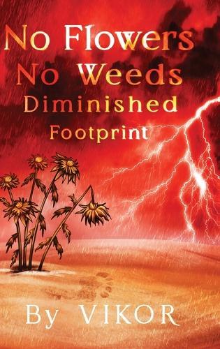No Flowers No Weeds Diminished Footprint