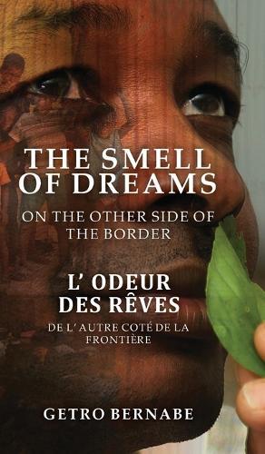 The Smell of Dreams on the Other Side of the Border
