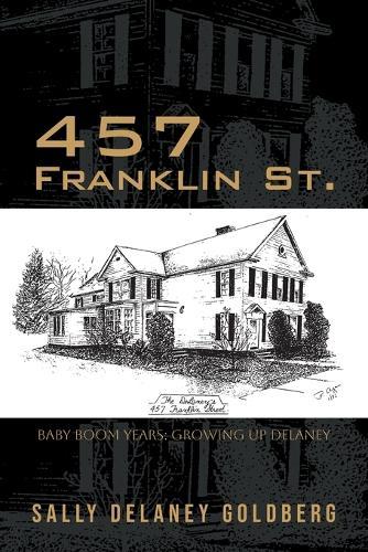 457 Franklin St.: Baby Boom Years: Growing Up DeLaney