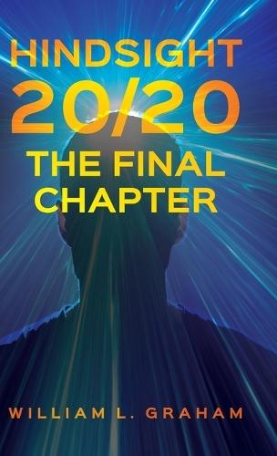 Hindsight 20/20: The Final Chapter