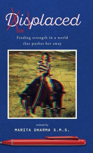 Displaced: Finding strength in a world that pusher her away