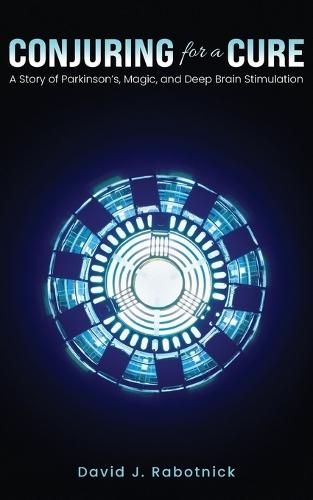 Conjuring for a Cure: A Story of Parkinson's, Magic, and Deep Brain Stimulation