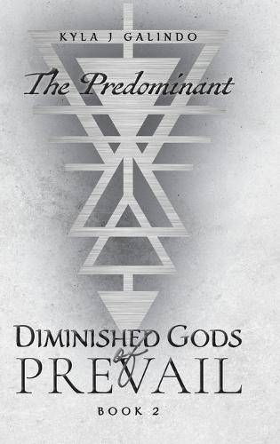 Diminished Gods of Prevail: Book 2: The Predominant