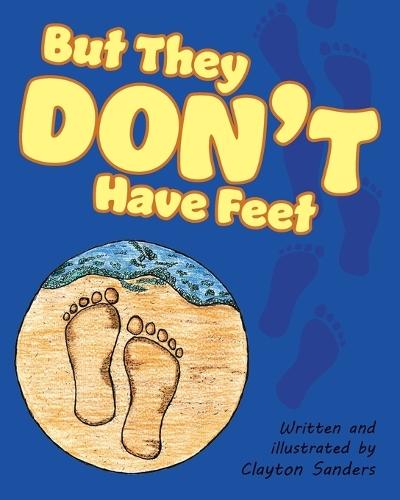 But They Don't Have Feet