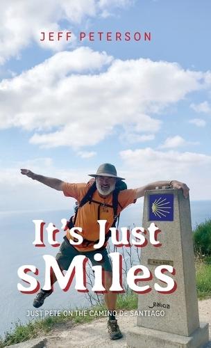 It's Just sMiles: Just Pete on the Camino de Santiago