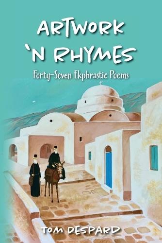 Artwork 'n Rhymes: Forty-Seven Ekphrastic Poems