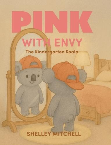 Pink with Envy: The Kindergarten Koala