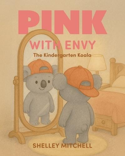 Pink with Envy: The Kindergarten Koala