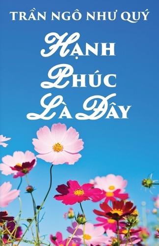 HẠnh Phúc LÀ Đây