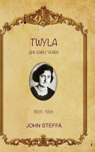 TWYLA - The Early Years: (1903-1926)