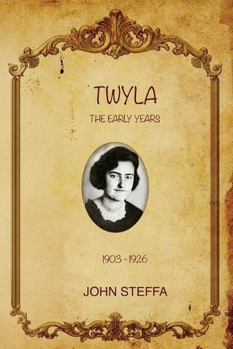TWYLA - The Early Years: (1903-1926)