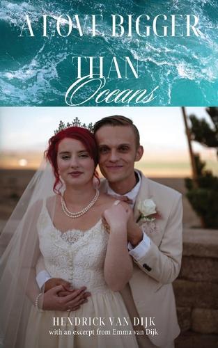 A Love Bigger Than Oceans: With an excerpt from Emma van Dijk