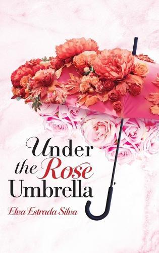 Under The Rose Umbrella